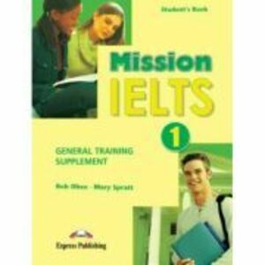 Curs limba engleza Mission IELTS 1 Material aditional pentru elevi - Mary Spratt, Bob Obee imagine