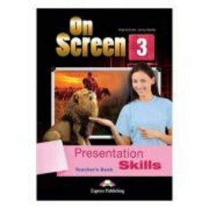 Curs limba engleza On Screen 3 Presentation skills Manualul profesorului - Virginia Evans imagine