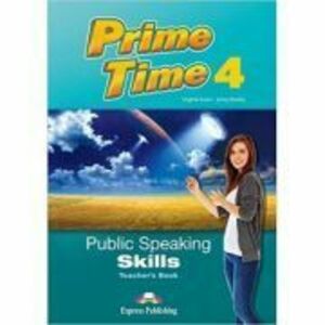 Curs limba engleza Prime Time 4 Public Speaking Skills Manualul profesorului - Virginia Evans imagine