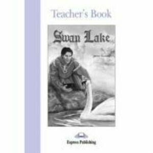 Literatura adaptata pentru copii Swan Lake Cartea profesorului - Jenny Dooley imagine