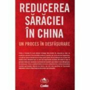 Reducerea saraciei in China, un proces in desfasurare - Sorin Petrescu imagine