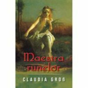 Maestra runelor - Claudia Gross imagine