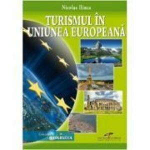 Turismul in Uniunea Europeana - Nicolae Ilinca imagine