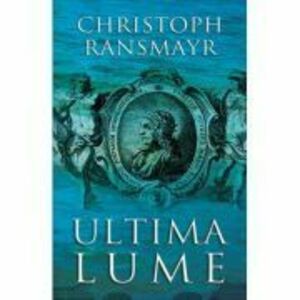 Ultima Lume | Christoph Ransmayr imagine