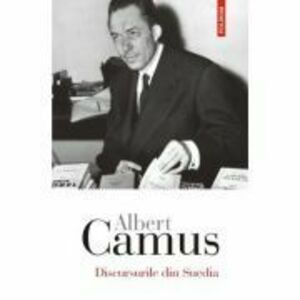 Discursurile din Suedia - Albert Camus imagine