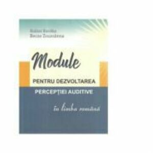 Module pentru dezvoltarea perceptiei auditive in limba romana - Boroka Balazs, Zsuzsanna Becze imagine