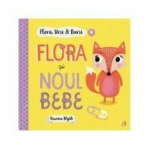 Flora, Ursi & Bursi (4). Flora si noul bebe - Rowena Blyth imagine