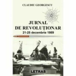 Jurnal de revolutionar - Claudiu Georgescu imagine