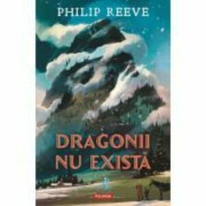 Dragonii nu exista - Philip Reeve imagine