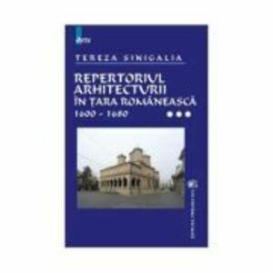 Repertoriul arhitecturii in Tara Romaneasca, volumull III - Tereza Sinigalia imagine
