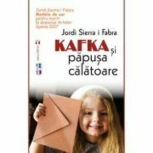 Kafka si papusa calatoare. Editia II - Jordi Sierra I Fabra imagine