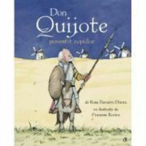 Don Quijote povestit copiilor - Rosa Navarro Duran, Francesc Rovira imagine