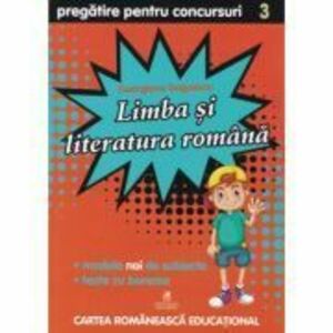 Culegere de pregatire pentru concursuri scolare, Limba si literatura Romana, Clasa a 3-a - Georgiana Gogoescu imagine