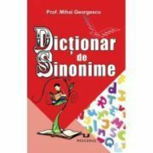 Dictionar de Sinonime - Mihai Georgescu imagine