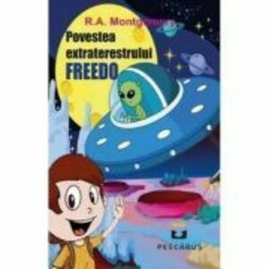 Povestea extraterestrului Freedo - R. A. Montgomery imagine