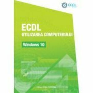 ECDL Utilizarea computerului. Windows 10 - Ionut Danaila imagine