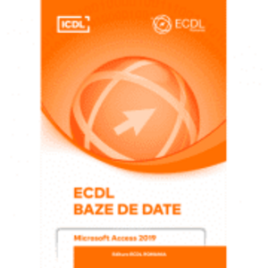 ECDL. Baze de date. Microsoft Access 2019 - Ionut Danaila, Raluca Constantinescu imagine