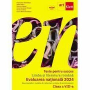 Teste pentru succes. Evaluarea Nationala 2024 Limba si Literatura Romana clasa 8 - Florentina Samihaian, Sofia Dobra imagine