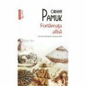 Fortareata alba (editie de buzunar) - Orhan Pamuk imagine