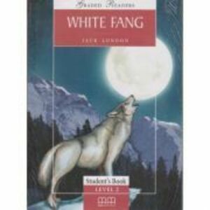 White Fang Student s Book Pack Graded Readers - Jack London imagine