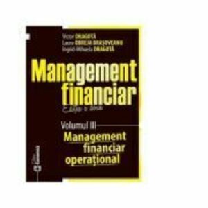 Management financiar. Editia a doua. Volumul 3. Management financiar operational - Victor Dragota imagine