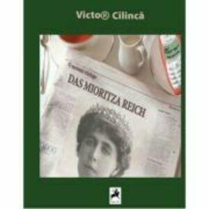 Das Mioritza Reich - Victor Cilinca imagine