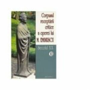 Corpusul receptarii critice a operei lui Mihai Eminescu. Secolul 20 (volumele 10-11) - I. Oprisan imagine