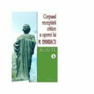 Corpusul receptarii critice a operei lui Mihai Eminescu. Secolul 20 (volumele 6-7) - I. Oprisan imagine