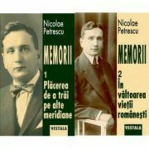 Memorii, 2 volume - Nicolae Petrescu imagine