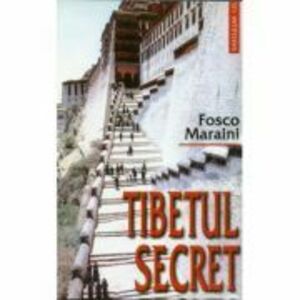 Tibetul secret - Fosco Maraini imagine