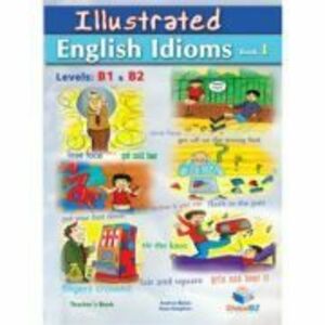 Illustrated Idioms Levels B1 & B2 Book 1 Teacher's book - Andrew Betsis, Sean Haughton imagine