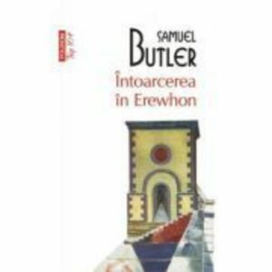 Intoarcerea in Erewhon (editie de buzunar) - Samuel Butler imagine