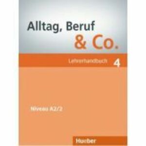 Alltag, Beruf & Co. 4, Lehrerhandbuch - Norbert Becker imagine