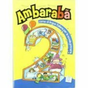 Ambarabà 2. Libro per l’alunno (libro + 2 CD audio)/Ambarabà 2. Cartea elevului (carte + 2 CD-uri audio) - Fabio Casati, Chiara Codato, Rita Cangiano imagine