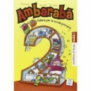 Ambarabà 2. Quaderno di lavoro (libro)/Ambarabà 2. Caiet de lucru - Fabio Casati, Chiara Codato, Rita Cangiano imagine
