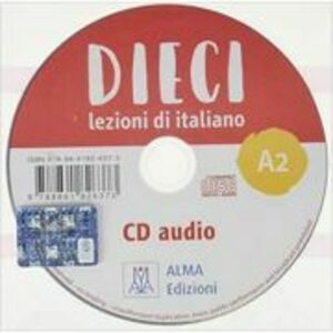 Dieci A2 (CD audio)/Zece A2 (CD audio). Curs de limba italiana 2 - Ciro Massimo Naddeo, Euridice Orlandino imagine