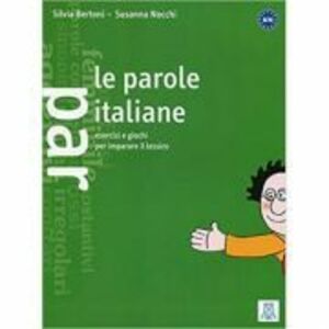 Le parole italiane (libro)/Cuvinte in italiana (carte) - Silvia Bertoni, Susanna Nocchi imagine