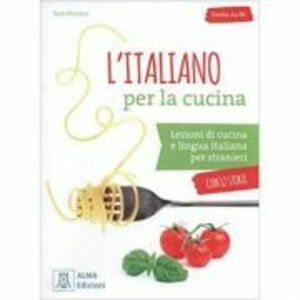 L’italiano per la cucina (libro + audio e video online)/Italiana pentru gatit (carte + audio si video online) - Sara Porreca imagine