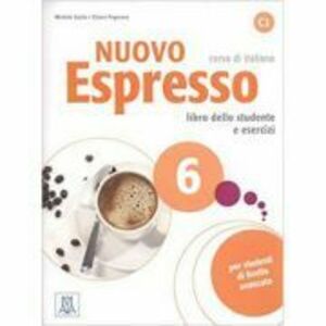 Nuovo Espresso 6 (libro + CD audio)/ Expres nou 6 (carte + CD audio). Curs de italiana C2. Carte si exercitii pentru elevi - Chiara Pegoraro, Michela imagine