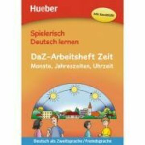 Spielerisch Deutsch lernen. DaZ-Arbeitsheft Zeit Buch Monate, Jahreszeiten, Uhrzeit - Marion Techmer, Julia Michaelis imagine