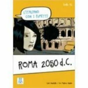 Roma 2050 d. C. (libro + video online)/Roma 2050 d. C. (carte + video online) - Carlo Guastalla, Ciro Massimo Naddeo imagine