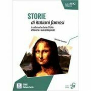 Storie di italiani famosi (libro + audio online) Livello A1/A2 - 1000 parole/Povesti ale unor italieni celebri. Nivelul A1/A2 -1000 de cuvinte(carte + imagine