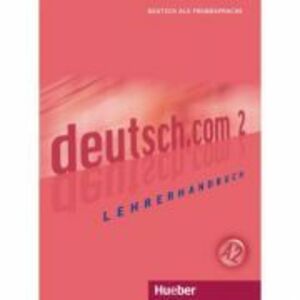 deutsch. com 2 Lehrerhandbuch - Silke Pasewalck, Dieter Neidlinger imagine