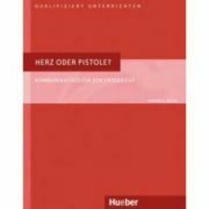 Herz oder Pistole Buch Kommunikatives fur den Unterricht - Rainer E. Wicke imagine