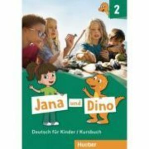 Jana und Dino 2 Kursbuch Deutsch fur Kinder - Manuela Georgiakaki, Michael Priesteroth imagine