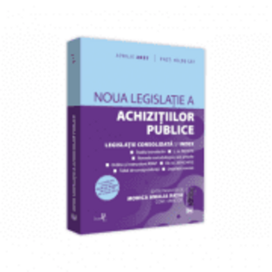 Noua legislatie a achizitiilor publice - aprilie 2021 Editie tiparita pe hartie alba - Monica Amalia Ratiu imagine