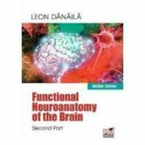 Functional neuroanatomy of the brain. Volume 2 - Leon Danaila imagine