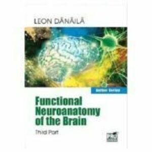 Functional neuroanatomy of the brain. Volume 3 - Leon Danaila imagine