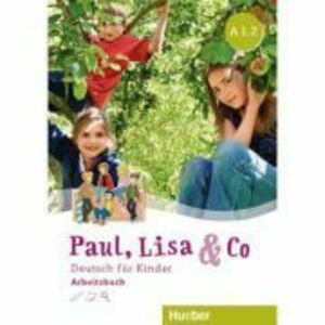 Paul, Lisa & Co A1. 2 Arbeitsbuch Deutsch fur Kinder - Monika Bovermann, Manuela Georgiakaki, Renate Zscharlich imagine