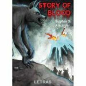 Story of blood - Stephan D. Alexander imagine